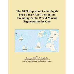  The 2009 Report on Centrifugal Type Power Roof Ventilators 
