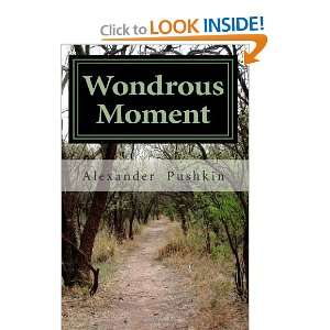  Wondrous Moment Selected Poetry of Alexander Pushkin 