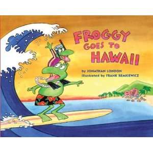  Froggy Goes to Hawaii [Hardcover] Jonathan London Books