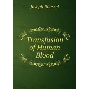  Transfusion of Human Blood Joseph Roussel Books