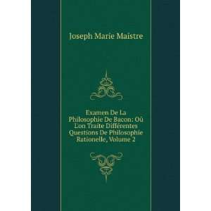   De Philosophie Rationelle, Volume 2 Joseph Marie Maistre Books