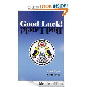Good Luck! Bad Luck: Alton Pryor, Scott Pryor:  Kindle 