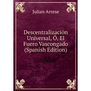   , Ã, El Fuero Vascongado (Spanish Edition) Julian Arrese Books