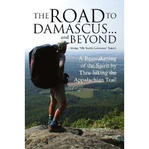  Road to Damascus and Beyond A Reawakening of the Spirit by Thru 