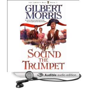  Sound the Trumpet (Audible Audio Edition) Gilbert Morris 