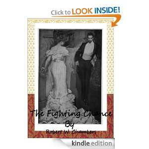 The Fighting Chance  (With History of Author) [Annotated] Robert W 