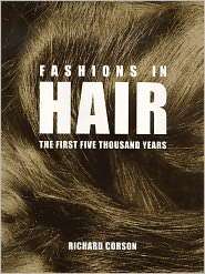 Fashions in Hair The First Five Thousand Years, (0720610931), Richard 