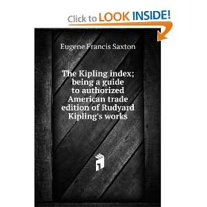   trade edition of Rudyard Kiplings works: Eugene Francis Saxton: Books