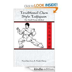 Traditional Chen Style Taijiquan:The Small Frame Method: A. Frank 