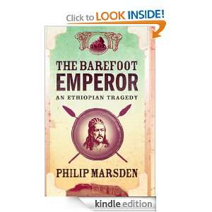 The Barefoot Emperor An Ethiopian Tragedy Philip Marsden  