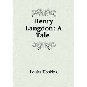  Henry Langdon A Tale . Louisa Hopkins Books