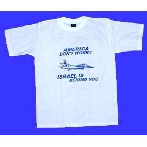 Israeli Air Force Dont Worry America, Israel is Behind You T Shirt 