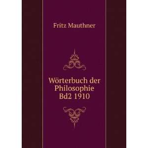    WÃ¶rterbuch der Philosophie Bd2 1910 Fritz Mauthner Books