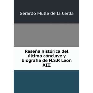   biografÃ­a de N.S.P. Leon XIII.: Gerardo MullÃ© de la Cerda: Books