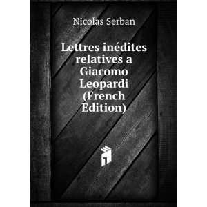   relatives a Giacomo Leopardi (French Edition) Nicolas Serban Books