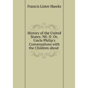  History of the United States N0. II Or, Uncle Philips 