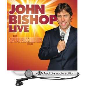  John Bishop Live The Sunshine Tour (Audible Audio Edition 