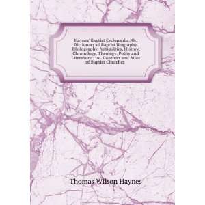   Gazeteer and Atlas of Baptist Churches . Thomas Wilson Haynes Books