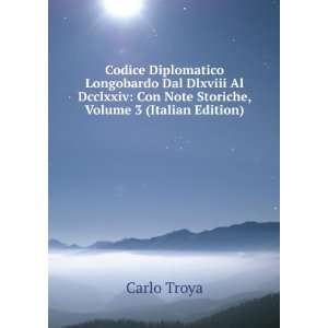  : Con Note Storiche, Volume 3 (Italian Edition): Carlo Troya: Books