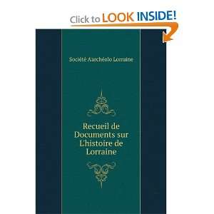   histoire de Lorraine SociÃ©tÃ© AarchÃ©olo Lorraine Books