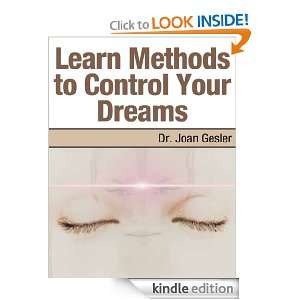 Learn Methods to Control Your Dreams Dr. Joan Gesler  