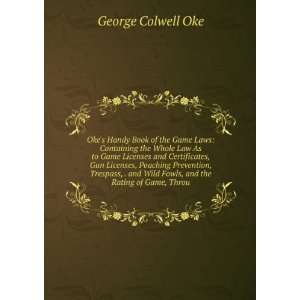   Wild Fowls, and the Rating of Game, Throu George Colwell Oke Books