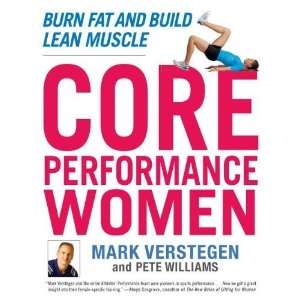  Core Performance Women: Burn Fat and Build Lean Muscle 