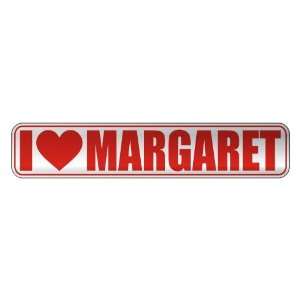   I LOVE MARGARET  STREET SIGN NAME