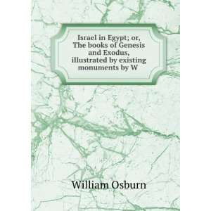 Israel in Egypt; or, The books of Genesis and Exodus, illustrated by 