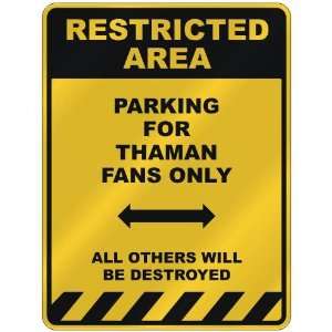  RESTRICTED AREA  PARKING FOR THAMAN FANS ONLY  PARKING 