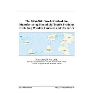  The 2006 2011 World Outlook for Manufacturing Household Textile 