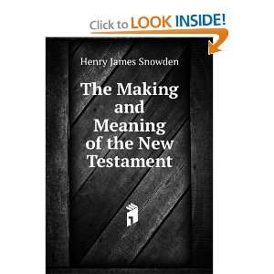  The Making and Meaning of the New Testament: Henry James 