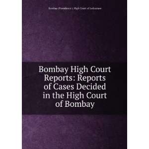   High Court of Bombay Bombay (Presidency ). High Court of Judicature