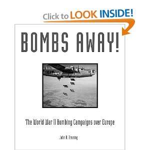 Bombs Away The World War II Bombing Campaigns Over Europe   [BOMBS 