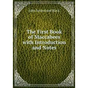 The First Book of Maccabees with Introduction and Notes John 