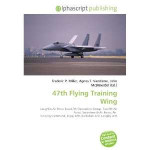  47th Flying Training Wing (9786132902092): Books