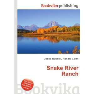  Snake River Ranch: Ronald Cohn Jesse Russell: Books