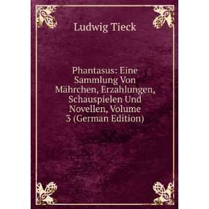   Und Novellen, Volume 3 (German Edition): Ludwig Tieck: Books