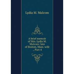   , Mass. Wife of Rev. Howard Malcom, Part 4 Lydia M. Malcom Books