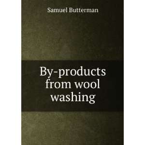  By products from wool washing Samuel Butterman Books