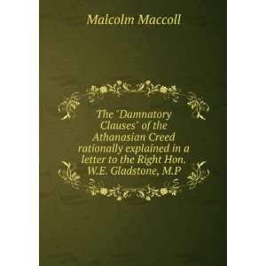   the Right Hon. W.E. Gladstone, M.P Malcolm Maccoll  Books