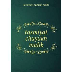  tasmiyat chuyukh malik: tasmiyat_chuyukh_malik: Books