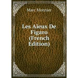    Les AÃ¯eux De Figaro (French Edition) Marc Monnier Books