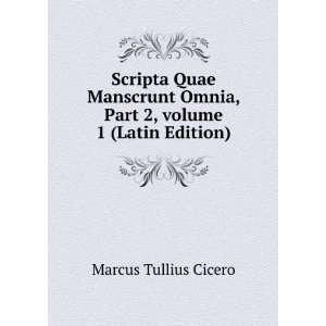   , Part 2,Â volume 1 (Latin Edition) Marcus Tullius Cicero Books