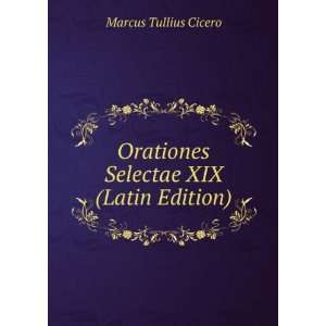  Selectae orationes (Latin Edition) Marcus Tullius Cicero Books