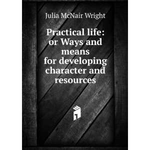   for developing character and resources Julia McNair Wright Books