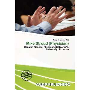    Mike Stroud (Physician) (9786137300794) Eldon A. Mainyu Books