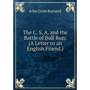   Bull Run: (A Letter to an English Friend.): John Gross Barnard: Books