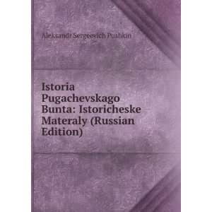 Istoria Pugachevskago Bunta Istoricheske Materaly (Russian Edition 