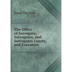  The Office of Surrogate, Surrogates, and Surrogates Courts 